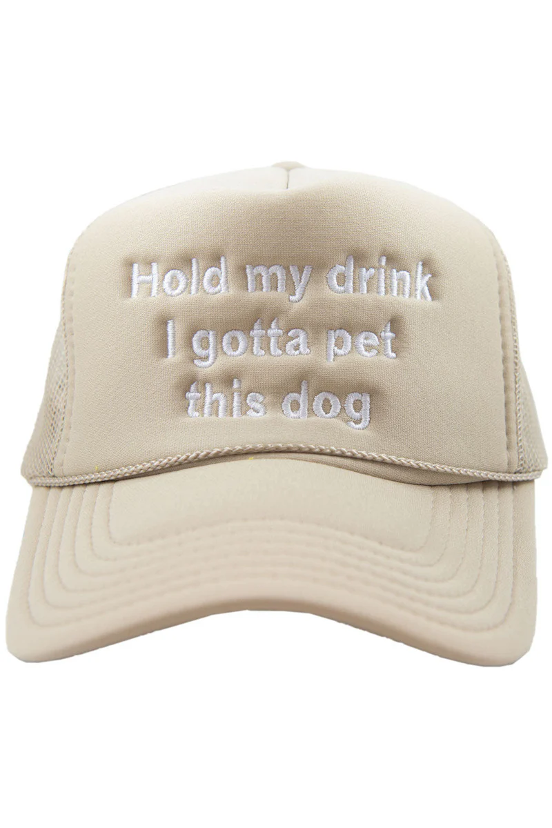 Hold My Drink I Gotta Pet This Dog Trucker Hat - Image 4