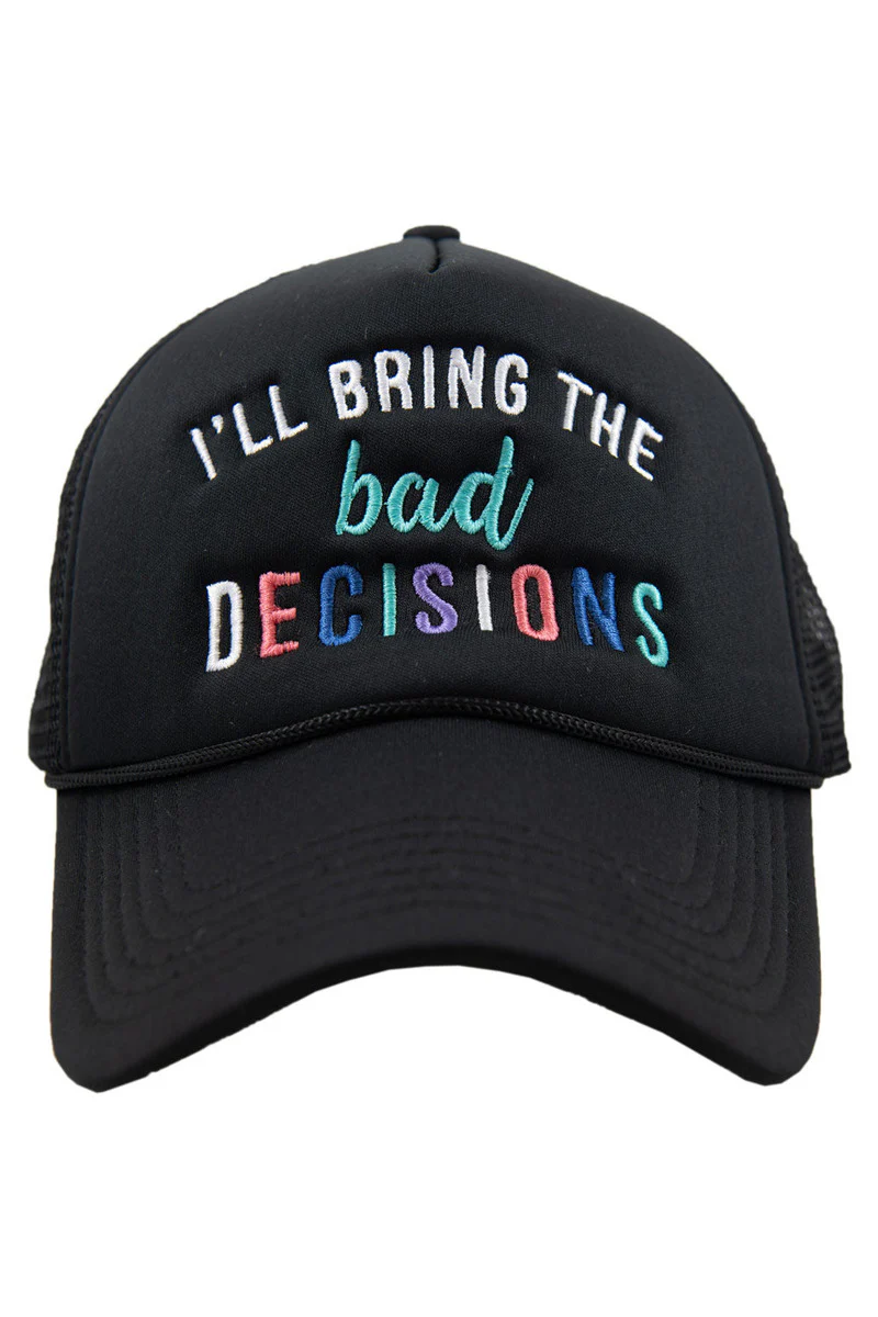 I'll Bring The Bad Decisions Women's Foam Hat - Image 2