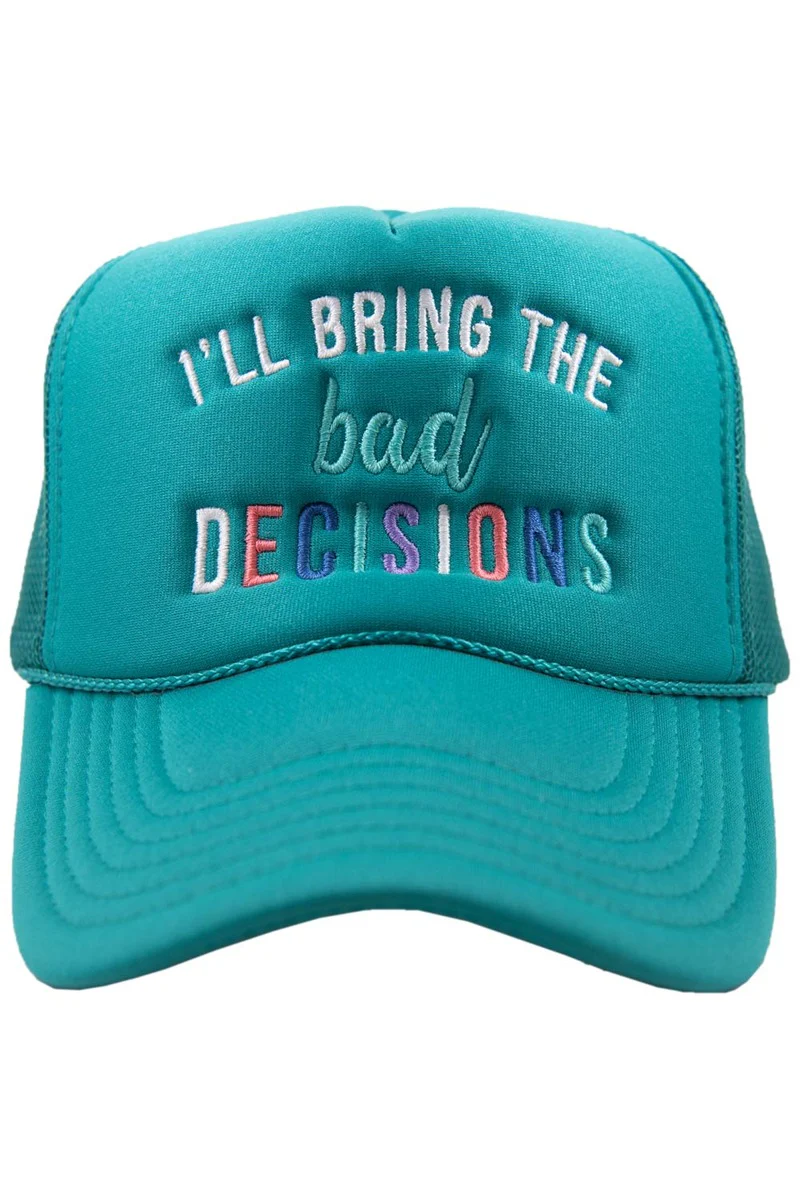 I'll Bring The Bad Decisions Women's Foam Hat - Image 3
