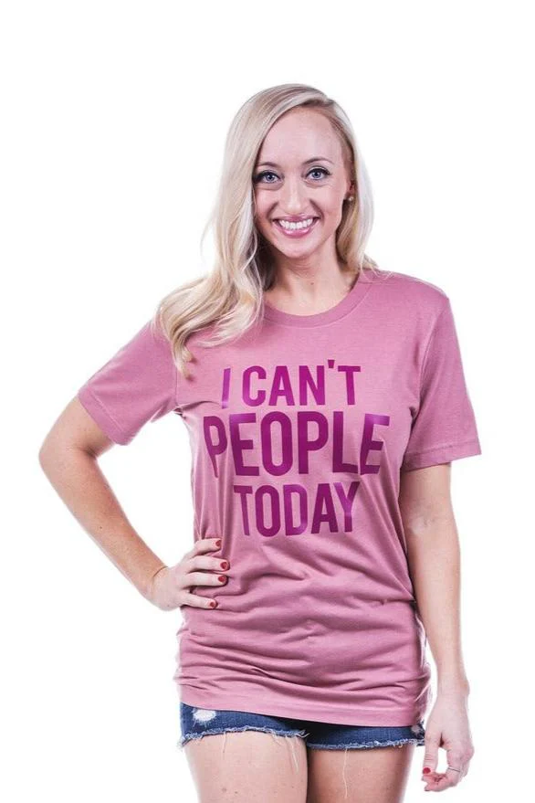 I Can't People Today T-Shirts - Image 3