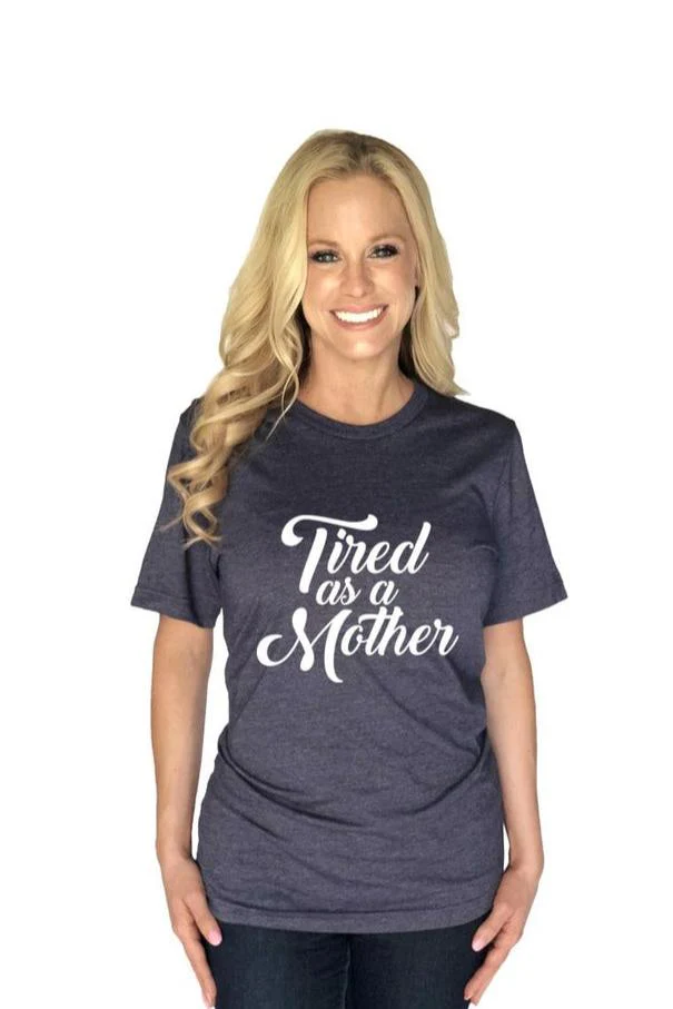 Tired As A Mother T-Shirts - Image 3